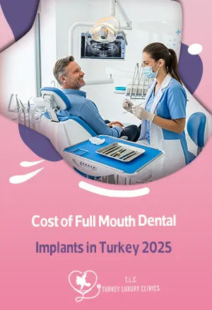 Cost of Full Mouth Dental Implants in Turkey 2025
