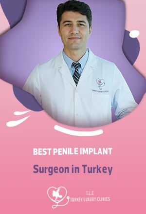 Best Penile Implant Surgeon in Turkey: Dr. Özkan Onuk 2026
