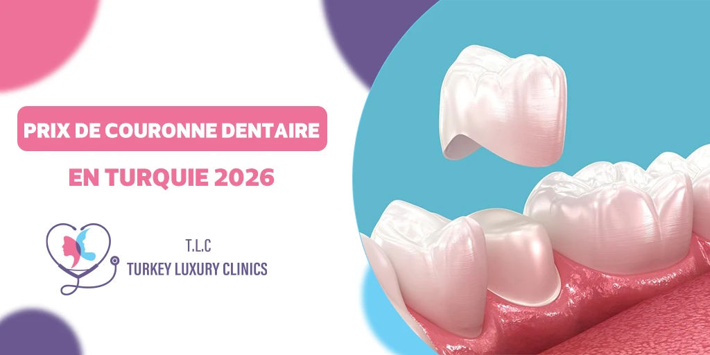 Prix de couronne dentaire en Turquie 2026 : tarifs, forfaits et comparatif