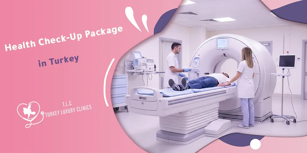Health Check-Up Packages in Turkey: Full Body & VIP Prices and Booking Guide