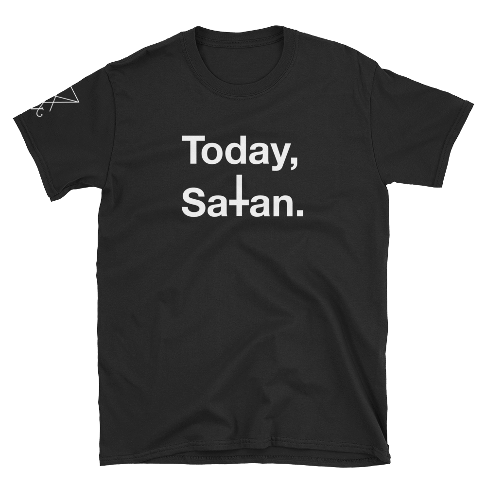 Today, Satan | T-Shirt