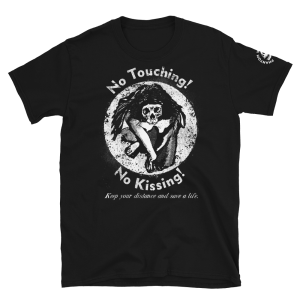 No Touching No Kissing | T-Shirt