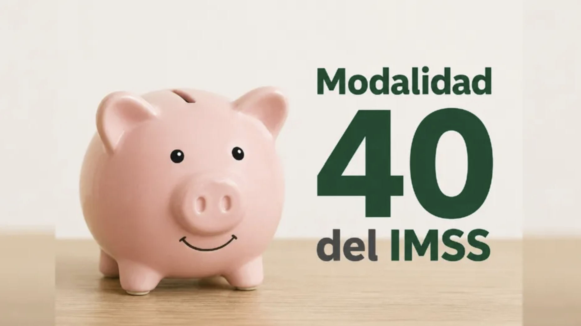 Modalidad 40 IMSS: Requisitos, costos y cómo calcular tu pensión Guía completa sobre la Modalidad 40 del IMSS para aumentar tu pensión de jubilación