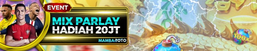 EVENT MIX PARLAY HADIAH 20 JUTA MAMBATOTO