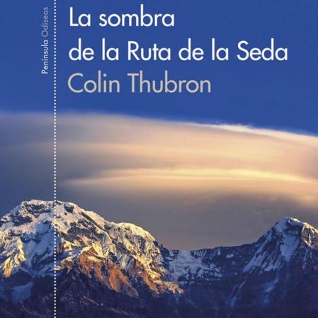 La sombra de la Ruta de la Seda - Colin Thubron