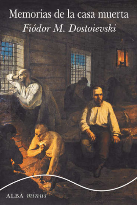 'Memorias de la casa muerta' de Fiódor Dostoyevski.
