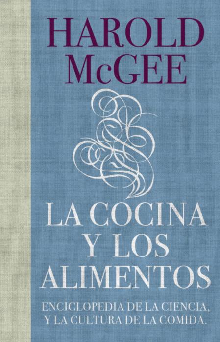 La Cocina y Los Alimentos de Harold McGee