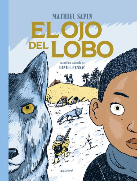 ‘El ojo del lobo’, de Mathieu Sapin y Daniel Pennac