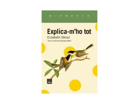 Explica-m’ho tot. Elizabeth Strout. Edicions de 1984.