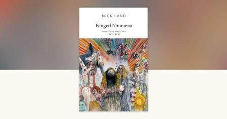'Fanged Noumena', libro de Nick Land.
