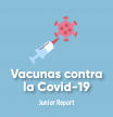 Válido Junior Report dedica el tema de la semana a las vacunas contra la Covid-19.