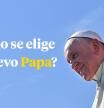Las cuatro fases para elegir a un nuevo Papa y los posibles candidatos