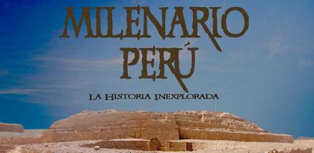 Milenario Perú. La historia inexplorada