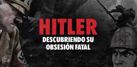 Hitler. Descubriendo su obsesión fatal