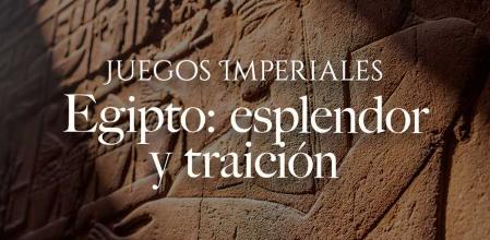 Egipto: esplendor y traición