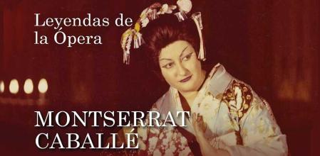 Leyendas de la Ópera. Montserrat Caballé