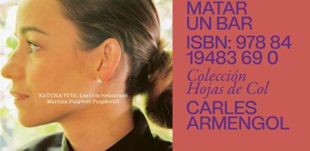 A la derecha, 'Natura viva' (Ara Llibres) y, a la izquierda, 'Matar un bar' (Hojas de Col) 