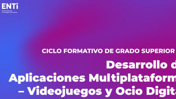 El Ciclo Formativo de Grado Superior en Desarrollo de Aplicaciones Multiplataforma – Videojuegos y Ocio Digital de la ENTI, diseñado desde su contacto diario con la industria de los videojuegos&nbsp;&nbsp;
