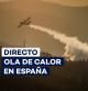 Alerta en toda la península por la ola de calor y el riesgo de incendios, noticias en directo
