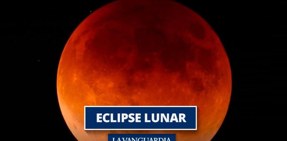 Eclipse lunar 2020: Horario, cómo y dónde verlo hoy en España