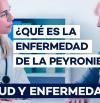 Enfermedad de La Peyronie, síntomas, causas y cómo buscar ayuda