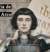 Juana de Arco: quién fue, muerte, biografía, características e historia