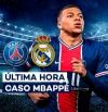 Mbappé rechaza al Real Madrid, en directo | LaLiga denunciará al PSG ante la UEFA y la Unión Europea