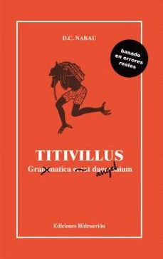 TITIVILLUS: GRAMMATICA ERRAT DAEMONIUM