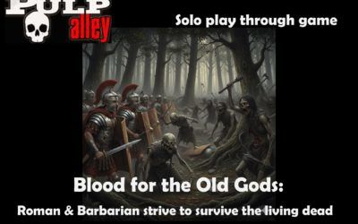 Blood for the Old Gods… Pulp Alley Zombie Apocalypse AD9