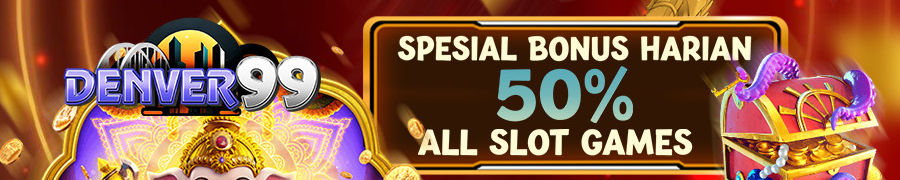 SPECIAL PROMO BONUS 50% ALL SLOT