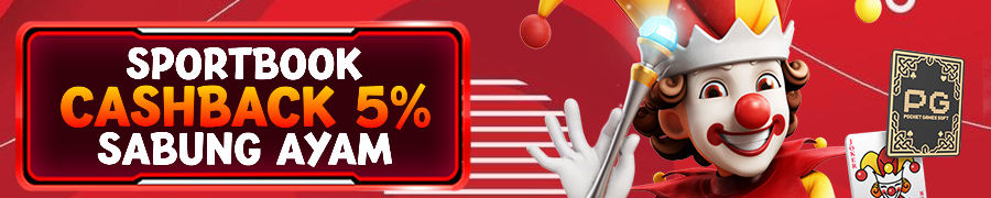 BONUS CASHBACK SPORTSBOOK & SABUNG AYAM 5%