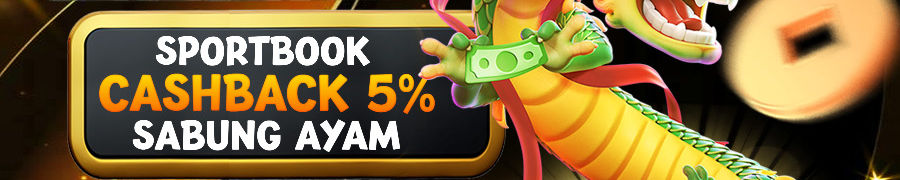 BONUS CASHBACK SPORTSBOOK & SABUNG AYAM 5%