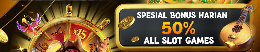 SPECIAL PROMO BONUS 50% ALL SLOT