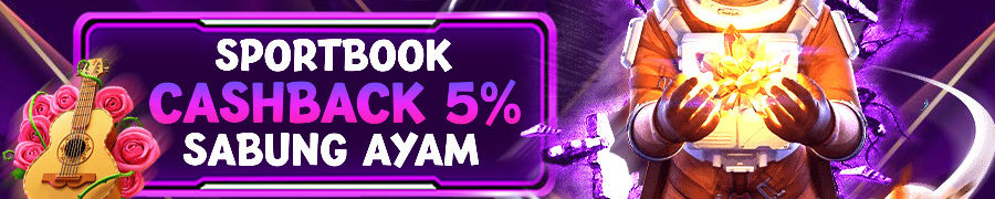 BONUS CASHBACK SPORTSBOOK & SABUNG AYAM 5%