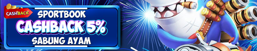 BONUS CASHBACK SPORTSBOOK & SABUNG AYAM 5%