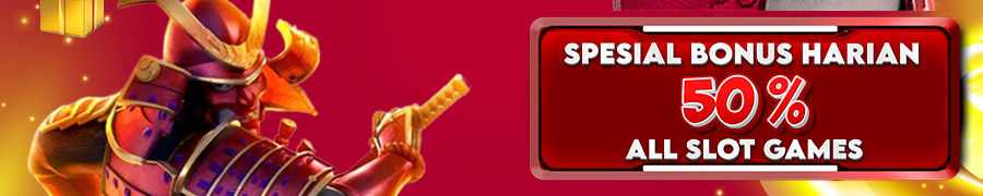 SPECIAL PROMO BONUS 50% ALL SLOT