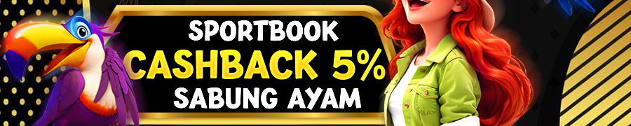 BONUS CASHBACK SPORTSBOOK & SABUNG AYAM 5%