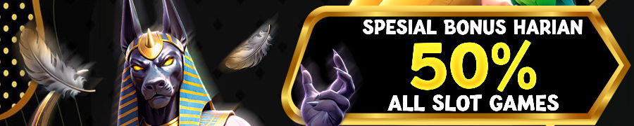 SPECIAL PROMO BONUS 50% ALL SLOT