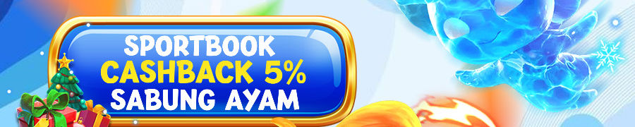 BONUS CASHBACK SPORTSBOOK & SABUNG AYAM 5%