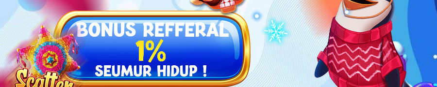 BONUS REFERRAL 1% SEUMUR HIDUP