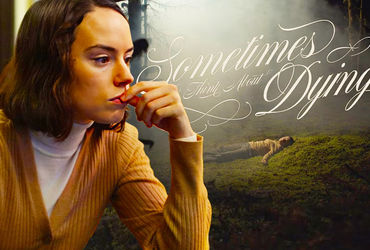 The Intriguing Story of Sometimes I Think About Dying