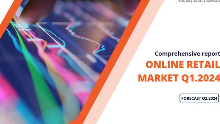 Sức Hút Của Thị Trường TMĐT Việt Nam: Tầm Nhìn Quý 1/2024 và Triển Vọng Quý 2/2024