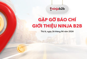 Ninja Van Việt Nam và Sứ Mệnh Đột Phá Cùng Ninja B2B