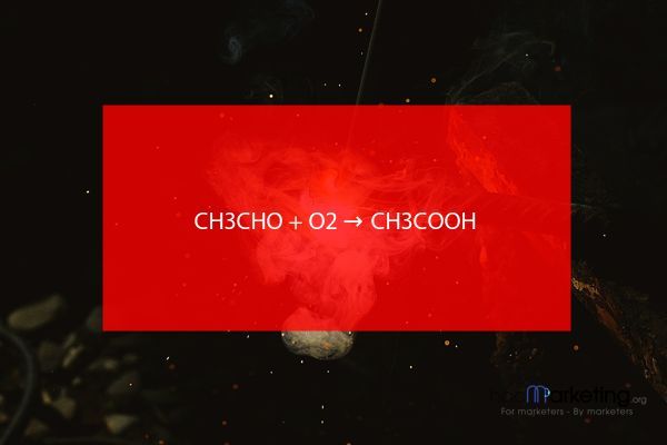 CH3CHO + O2 → CH3COOH