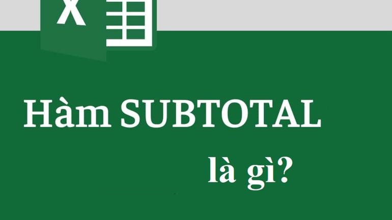Khám phá cách sử dụng hàm Subtotal trong Excel như một chuyên gia
