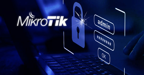 Chấn động: Số phận hàng chục nghìn bộ định tuyến MikroTik tại Việt Nam có nguy cơ trở thành botnet