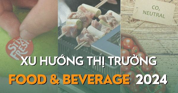 Bí mật từ Trend Hunter: Dự đoán những xu hướng đột phá trong lĩnh vực Food & Beverage đến năm 2024