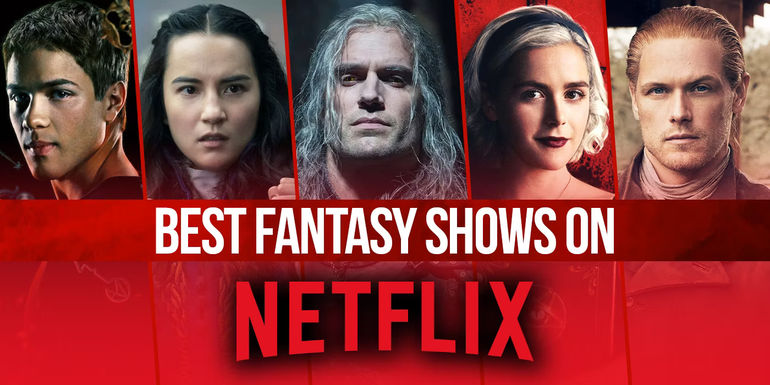 The Ultimate Guide to Fantasy Shows Streaming on Netflix