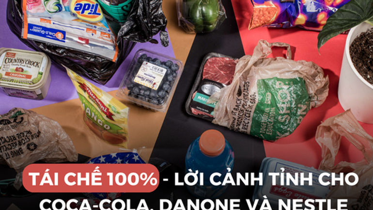 Lưu ý cho Coca-Cola, Danone và Nestle về thông tin sai lệch về tái chế bao bì nhựa