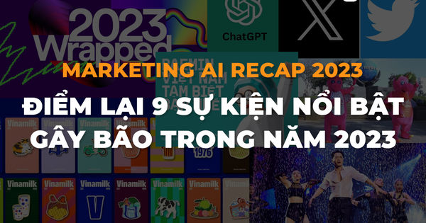 [2023 RECAP] Tổng kết những sự kiện đáng nhớ của các thương hiệu trong năm 2023